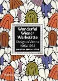 Brandstatter, Christian: Wonderful Wiener Werkstatte : Design in Vienna, 1903-1932