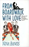Bangs, Nina: From Boardwalk with Love Bangs, Nina: From Boardwalk with Love