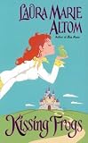 Altom, Laura Marie: Kissing Frogs Altom, Laura Marie: Kissing Frogs