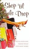 Shop 'Til Yule Drop (0505526077) by Holliday, Alesia Holliday, Alesia: Shop 'Til Yule Drop