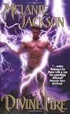 Jackson, Melanie: Divine Fire
