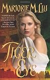 Liu, Marjorie M.: Tiger Eye