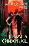 O'Shea, Patti: Through a Crimson Veil