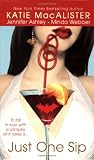 Macalister, Katie: Just One Sip