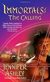 Ashley, Jennifer: Immortals: The Calling Ashley, Jennifer: Immortals: The Calling