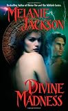 Jackson, Melanie: Divine Madness