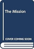 Bolt, Robert: The Mission Bolt, Robert: The Mission