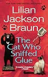 Braun, Lilian Jackson: The Cat Who Sniffed Glue