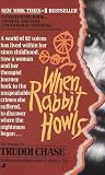 Chase, Truddi: When Rabbit Howls Chase, Truddi: When Rabbit Howls