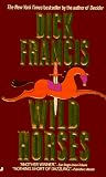 Francis, Dick: Wild Horses