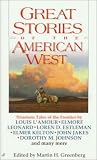 Greenberg, Martin H.: Great Stories of the American West : Stories by John Jakes, Elmore Leonard, Marcia Muller, John D. MacDonald and Many Others Greenberg, Martin H.: Great Stories of the American West : Stories by John Jakes, Elmore Leonard, Marcia Muller, John D. MacDonald and Many Others