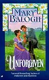 Balogh, Mary: Unforgiven Balogh, Mary: Unforgiven
