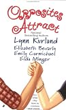 Kurland, Lynn: Opposites Attract Kurland, Lynn: Opposites Attract