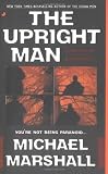 Marshall, Michael: The Upright Man Marshall, Michael: The Upright Man