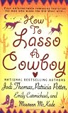 Carmichael, Emily: How to Lasso a Cowboy Carmichael, Emily: How to Lasso a Cowboy