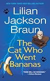 Braun, Lilian Jackson: The Cat Who Went Bananas Braun, Lilian Jackson: The Cat Who Went Bananas