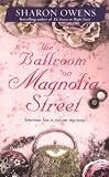 Owens, Sharon: The Ballroom on Magnolia Street Owens, Sharon: The Ballroom on Magnolia Street