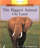 Fowler, Allan: Biggest Animal on Land Fowler, Allan: Biggest Animal on Land