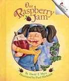 Marx, David F.: Our Raspberry Jam Marx, David F.: Our Raspberry Jam