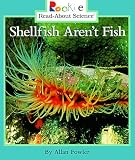 Fowler, Allan: Shellfish Aren't Fish Fowler, Allan: Shellfish Aren't Fish