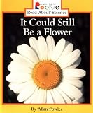 Fowler, Allan: It Could Still Be a Flower Fowler, Allan: It Could Still Be a Flower