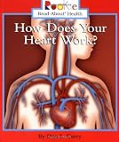 Curry, Don L.: How Does Your Heart Work? Curry, Don L.: How Does Your Heart Work?