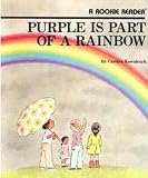 Kowalczyk, Carolyn: Purple Is Part of a Rainbow