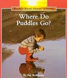 Robinson, Fay: Where Do Puddles Go Robinson, Fay: Where Do Puddles Go