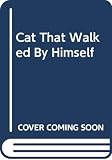 Kipling, Rudyard: The Cat That Walked by Himself Kipling, Rudyard: The Cat That Walked by Himself