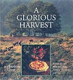 Bianchini, Francesco: Glorious Harvest : An Illustrated Guide to Vegetables, Fruits and Herbs