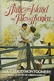 Montgomery, L. M.: Anne of the Islands and Tales of Avonlea Montgomery, L. M.: Anne of the Islands and Tales of Avonlea