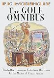 Wodehouse, P. G.: The Golf Omnibus Wodehouse, P. G.: The Golf Omnibus