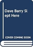 Outlet Book Company Staff: Dave Barry Slept Here Outlet Book Company Staff: Dave Barry Slept Here
