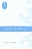 Frost, Robert: Selected Poems: Robert Frost Frost, Robert: Selected Poems: Robert Frost