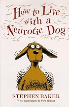 How to Live with a Neurotic Dog by Stephen&hellip;