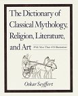 Seyffert, Oscar: Dictionary of Classical Mythology, Religion, Literature and Art