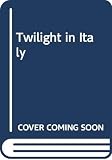 Lawrence, D. H.: Twilight in Italy Lawrence, D. H.: Twilight in Italy