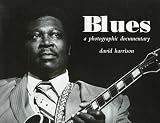 Harrison, David L.: Blues : A Photographic Documentary Harrison, David L.: Blues : A Photographic Documentary