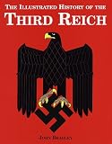 Bradley, John: Illustrated History of the Third Reich Bradley, John: Illustrated History of the Third Reich
