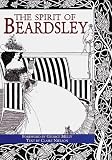 Nielson, Claire: The Spirit of Beardsley : A Celebration of His Art and Style Nielson, Claire: The Spirit of Beardsley : A Celebration of His Art and Style
