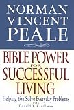 Peale, Norman Vincent: Bible Power for Successful Living : Helping You Solve Everyday Problems Peale, Norman Vincent: Bible Power for Successful Living : Helping You Solve Everyday Problems