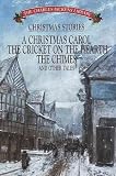 Dickens, Charles: Christmas Stories - Charles Dickens : A Cricket on the Hearth, a Christmas Carol, the Chimes and Other Tales