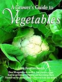 Random House Value Publishing Staff: The Grower's Guide to Vegetables Random House Value Publishing Staff: The Grower's Guide to Vegetables