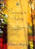 Stegner, Wallace: Crossing to Safety Stegner, Wallace: Crossing to Safety