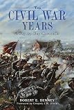 Denney, Robert E.: The Civil War Years : A Day-by-Day Chronicle Denney, Robert E.: The Civil War Years : A Day-by-Day Chronicle