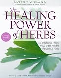 Murray, Michael T.: The Healing Power of Herbs: The Enlightened Person's Guide to the Wonders of Medicinal Plants