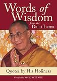 Dalai Lama: Words Of Wisdom: from the Dalai Lama Quotes by His Holiness Dalai Lama: Words Of Wisdom: from the Dalai Lama Quotes by His Holiness