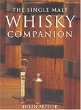 Arthur, Helen: The Single Malt Whisky Companion: A Connoisseur's Guide