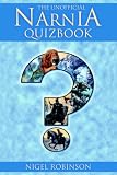 Robinson, Nigel: The Unofficial Narnia Quizbook