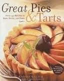 Walter, Carole: Great Pies & Tarts: Over 150 Recipes to Bake, Share, And Enjoy Walter, Carole: Great Pies & Tarts: Over 150 Recipes to Bake, Share, And Enjoy